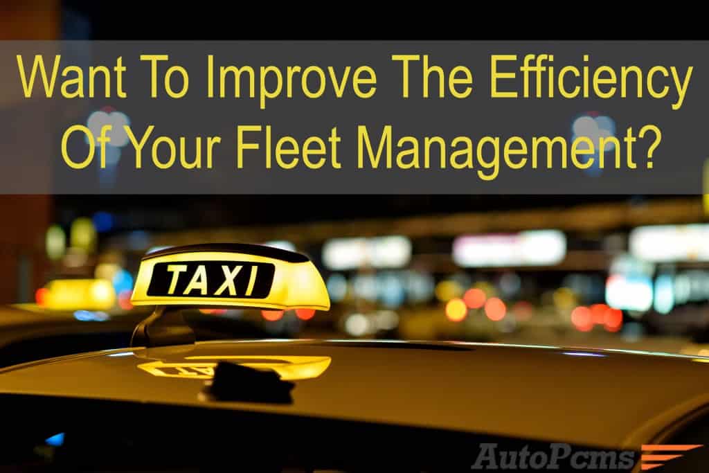 want-to-improve-the-efficiency-of-your-fleet-management
